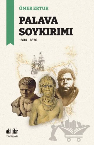 Palava Soykırımı – Ömer Ertur – Akıl Fikir Yayınları kitap kapağı