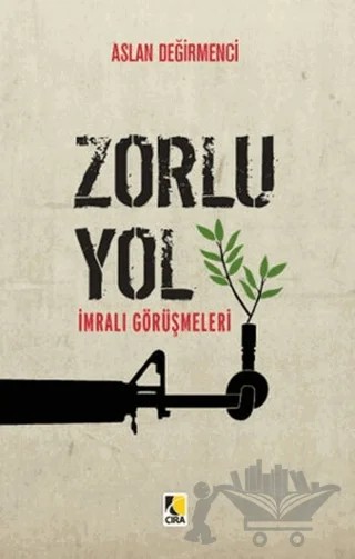 Zorlu Yol – Aslan Değirmenci – Çıra Yayınları kitap kapağı