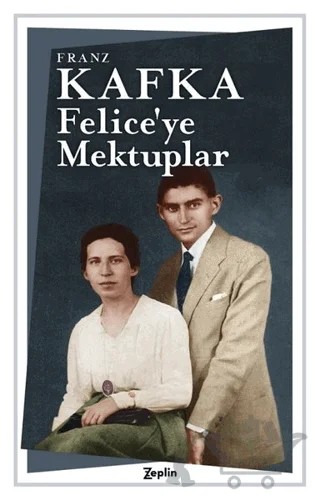 Felice’ye Mektuplar – Franz Kafka – Zeplin Kitap kitap kapağı