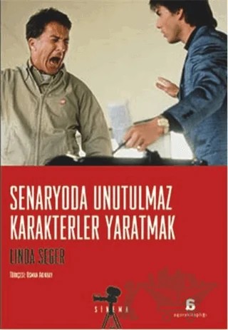 Senaryoda Unutulmaz Karakterler Yaratmak – Linda Seger – Agora Kitaplığı kitap kapağı
