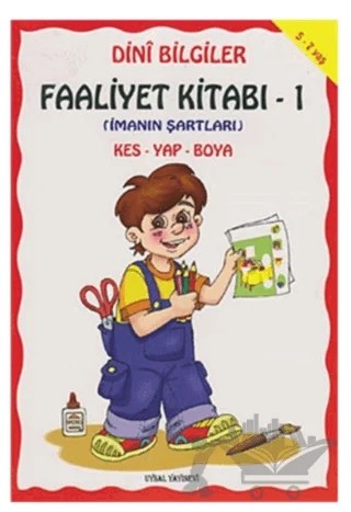 Dini Bilgiler - Faaliyet Kitabı 1 - İmanın Şartları – Bengül Dedeoğlu, Mürşide Uysal – Uysal Yayınevi kitap kapağı