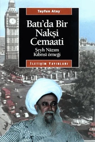 Batı’da Bir Nakşi Cemaati – Tayfun Atay – İletişim Yayınevi kitap kapağı