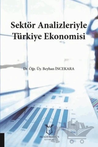 Sektör Analizleriyle Türkiye Ekonomisi – Beyhan İncekara – Akademisyen Kitabevi kitap kapağı