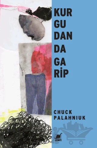 Kurgudan da Garip – Chuck Palahniuk – Ayrıntı Yayınları kitap kapağı