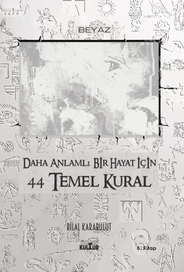 Daha Anlamlı Bir Hayat İçin 44 Temel Kural – Bilal Karabulut – Nobel Kültür kitap kapağı