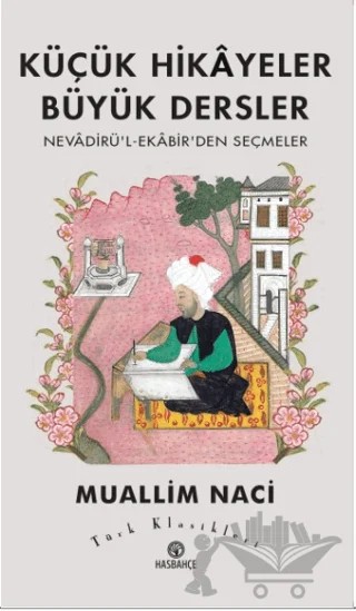 Küçük Hikayeler Büyük Dersler – Muallim Naci – Hasbahçe kitap kapağı