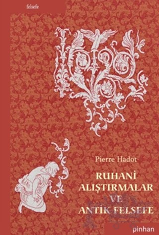 Ruhani Alıştırmalar ve Antik Felsefe – Pierre Hadot – Pinhan Yayıncılık kitap kapağı