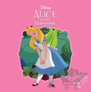 Alice Harikalar Ülkesinde - Disney Unutulmaz Klasikler – Kolektif – Doğan Çocuk kitap kapağı