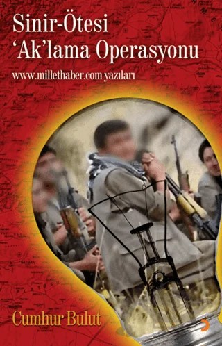Sinir-Ötesi "Ak"lama Operasyonu – Cumhur Bulut – Cinius Yayınları kitap kapağı