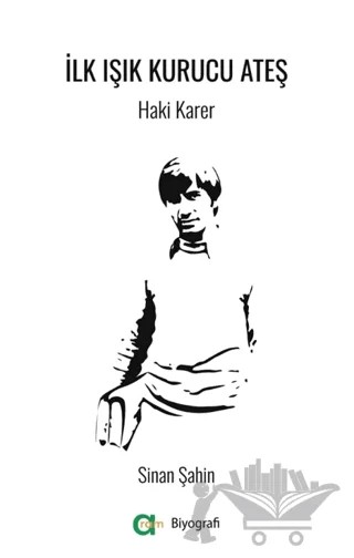 İlk Işık Kurucu Ateş/ Haki Karer – Sinan Şahin – Aram Yayınları kitap kapağı