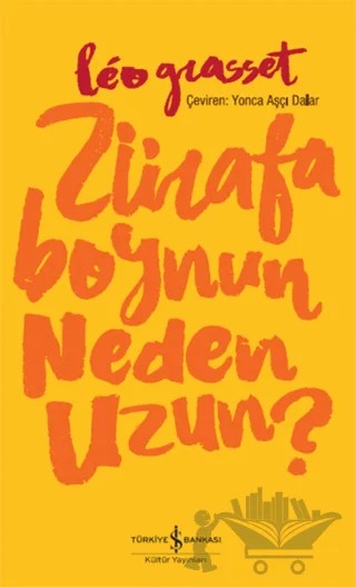 Zürafa Boynun Neden Uzun? – Leo Grasset – İş Bankası Kültür Yayınları kitap kapağı