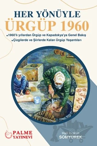 Her Yönüyle Ürgüp 1960 – Halil İbrahim Somyürek – Palme Yayıncılık kitap kapağı