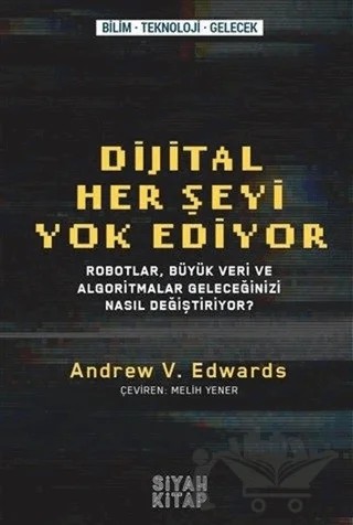 Dijital Her Şeyi Yok Ediyor – Andrew V. Edwards – Siyah Kitap kitap kapağı