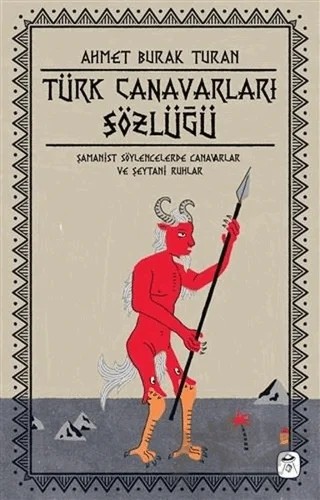 Türk Canavarları Sözlüğü (Resimli) – Ahmet Burak Turan – Gerekli Kitaplar kitap kapağı