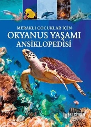 Okyanus Yaşamı Ansiklopedisi - Meraklı Çocuklar İçin – Claudia Martin – Bilgiyolu Kültür Yayınları kitap kapağı