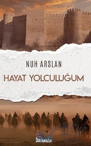 Hayat Yolculuğum – Nuh Arslan – Düş Kurguları Yayıncılık kitap kapağı