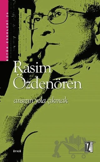 Ansızın Yola Çıkmak – Rasim Özdenören – İz Yayıncılık kitap kapağı