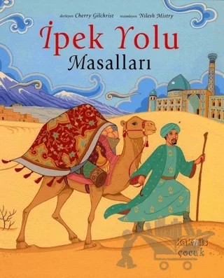 İpek Yolu Masalları – Cherry Gilchrist – Kaknüs Yayınları kitap kapağı