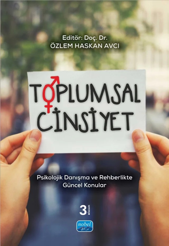TOPLUMSAL CİNSİYET - Psikolojik Danışma ve Rehberlikte Güncel Konular – Abdülkadir Haktanır, Burak Tuna, Deniz Aydemir Döke, Duygu Dinçer, Elif Emir Öksüz, Emine Tunç, Ezgi Toplu Demirtaş, Hakan Büyükçolpan, Hicran Çetin Gündüz, Melike Koçyiğit Özyiğit, Muharrem Koç, Nesime Can, Nilüfer Koçtürk, Özlem Haskan Avcı, Öznur Bayar, Sinem Tarhan, Tolga Zencir – Nobel Akademik Yayıncılık kitap kapağı
