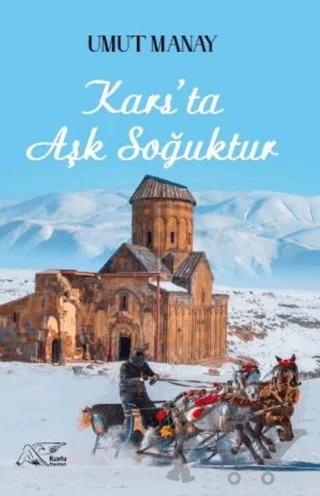 Kars'ta Aşk Soğuktur – Umut Manay – Kuytu Yayınları kitap kapağı
