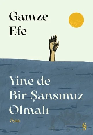 Yine de Bir Şansımız Olmalı – Gamze Efe – Everest Yayınları kitap kapağı