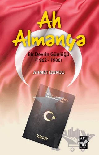 Bir Devrin Günlüğü (1962-1980) – Ahmet Durdu – Arı Sanat Yayınevi kitap kapağı