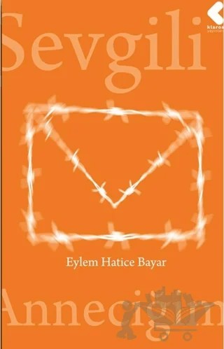 Sevgili Anneciğim – Eylem Hatice Bayar – Klaros Yayınları kitap kapağı