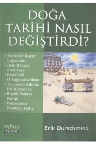 Doğa Tarihi Nasıl Değiştirdi? – Erik Durschmied – Aykırı Yayınları kitap kapağı