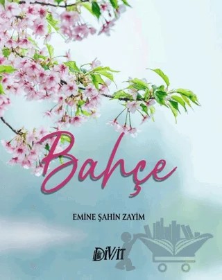 Bahçe – Emine Şahin Zayim – Divit Kitabevi kitap kapağı