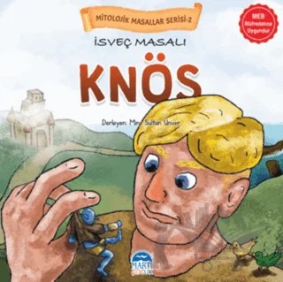 Mitolojik Masallar Serisi – İsveç Masalı Knöss – Kolektif – Martı Çocuk Yayınları kitap kapağı