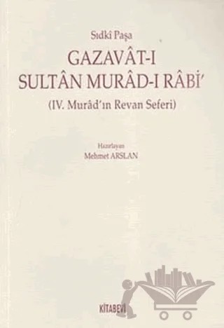 Gazavat-ı Sultan Murad- Rabi’ – Sıdki Paşa – Kitabevi Yayınları kitap kapağı