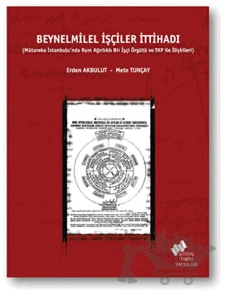 Beynelmilel İşçiler İttihadı – Erden Akbulut, Mete Tunçay – Sosyal Tarih Yayınları kitap kapağı