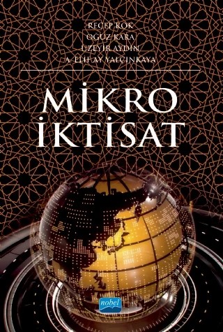 Mikro İktisat – Recep Kök, Oğuz Kara, Üzeyir Aydın, A. Elif Ay Yalçınkaya – Nobel Akademik Yayıncılık kitap kapağı