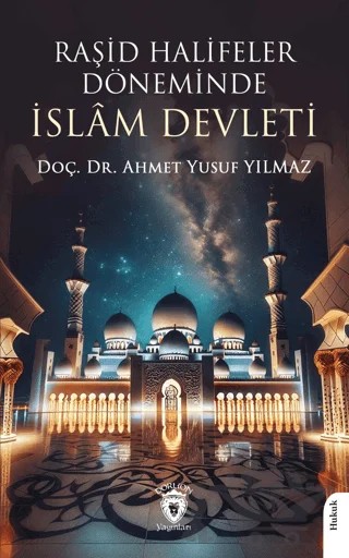 Raşid Halifeler Döneminde İslam Devleti – Ahmet Yusuf Yılmaz – Dorlion Yayınları kitap kapağı