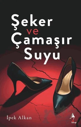 Şeker ve Çamaşır Suyu – İpek Alkan – A7 Kitap kitap kapağı
