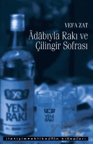Adabıyla Rakı ve Çilingir Sofrası – Vefa Zat – İletişim Yayınevi kitap kapağı