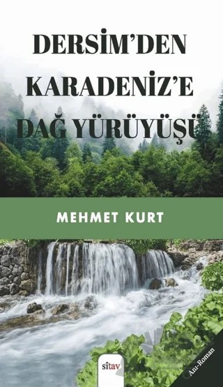Dersim’den Karadeniz’e Dağ Yürüyüşü – Mehmet Kurt – Sitav Yayınevi kitap kapağı