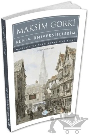 Benim Üniversitelerim – Maksim Gorki – Maviçatı Yayınları kitap kapağı