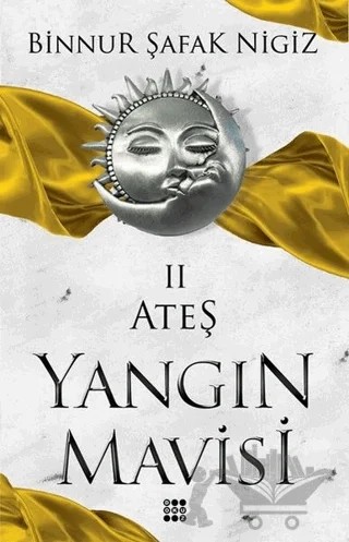Yangın Mavisi - Ateş 2 – Binnur Şafak Nigiz – Dokuz Yayınları kitap kapağı