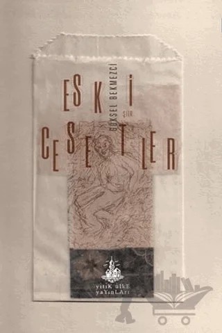 Eski Cesetler – Göksel Bekmezci – Yitik Ülke Yayınları kitap kapağı