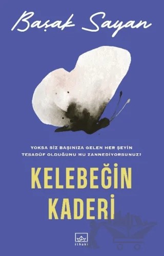 Kelebeğin Kaderi – Başak Sayan – İthaki Yayınları kitap kapağı