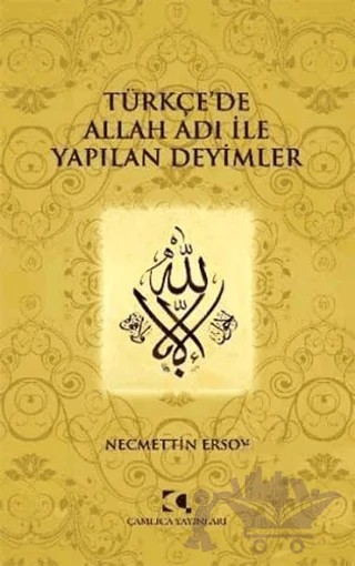 Türkçe'de Allah Adı ile Yapılan Deyimler – Necmettin Ersoy – Çamlıca Yayınları kitap kapağı