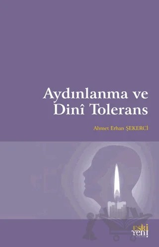 Aydınlanma ve Dini Tolerans – Ahmet Erhan Şekerci – Eski Yeni Yayınları kitap kapağı