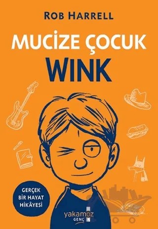 Mucize Çocuk Wink – Rob Harrell – Yakamoz Yayınevi kitap kapağı