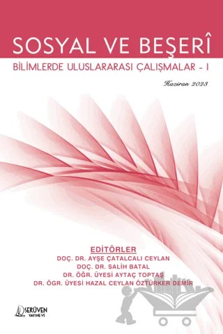 Sosyal ve Beşeri Bilimlerde Uluslararası Çalışmalar-I - Haziran 2023 – Ayşe Çatalcalı Ceylan, Salih Batal, Aytaç Toptaş, Hazal Ceylan Öztürker Demir – Serüven Yayınevi kitap kapağı