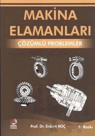 Makina Elemanları - Çözümlü Problemler – Erdem Koç – Adana Nobel Kitabevi kitap kapağı