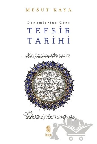 Dönemlerine Göre Tefsir Tarihi – Mesut Kaya – İnsan Yayınları kitap kapağı