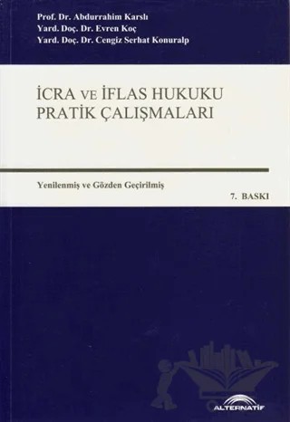 İcra ve İflas Hukuku Pratik Çalışmaları – Abdurrahim Karslı, Cengiz Serhat Konuralp, Evren Koç – Alternatif Düşünce Yayınları kitap kapağı