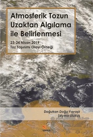 Atmosferik Tozun Uzaktan Algılama ile Belirlenmesi – Doğukan Doğu Yavaşlı, Şeyma Ulukuş – Kriter Yayınları kitap kapağı