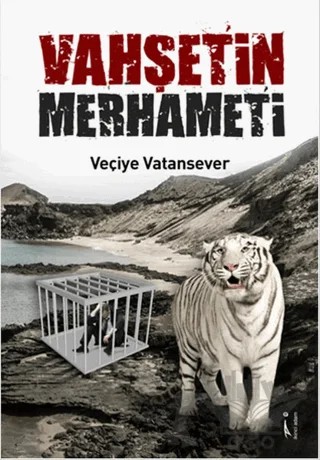 Vahşetin Merhameti – Veçiye Vatansever – İkinci Adam Yayınları kitap kapağı